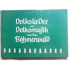 Volkslieder und Volksmusik aus dem B�hmerwald ;