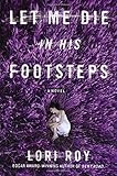 Let Me Die in His Footsteps: A Novel