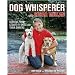Dog Whisperer with Cesar Millan: The Ultimate Episode Guide