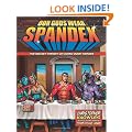 Our Gods Wear Spandex: The Secret History of Comic Book Heroes