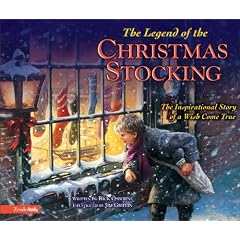 The Legend of the Christmas Stocking: An Inspirational Story of a Wish Come True
