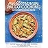 Mediterranean Paleo Cooking: Over 150 Fresh Coastal Recipes for a Relaxed, Gluten-Free Lifestyle