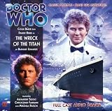 Dr Who the Wreck of the Titan CD (Dr Who Big Finish) (Doctor Who)
