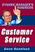 Customer Service: The Dynamic Manager's Handbook On How To Build Customer Loyalty (The Dynamic Manager's Handbooks)