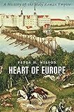 Heart of Europe: A History of the Holy Roman Empire