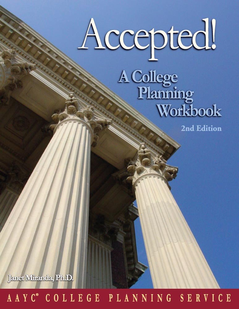 Accepted! A College Planning Workbook 4th Edition: Janet Miranda ... Accepted! A College Planning Workbook 4th Edition: Janet Miranda ...
