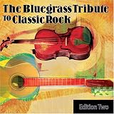 The Bluegrass Tribute to Classic Rock Volume 2