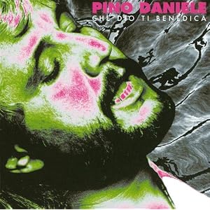 Pino Daniele -  Che Dio ti benedica
