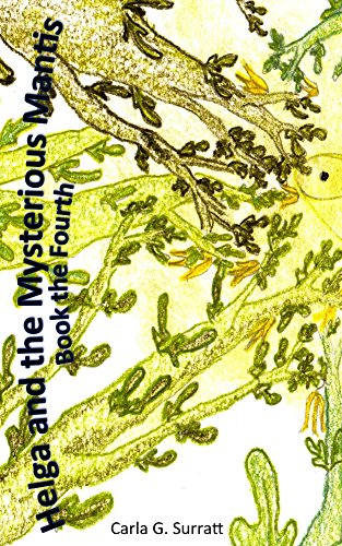 Helga and the Mysterious Mantis: Book the Fourth (The Chronicles of Helga 4)