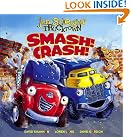 Smash! Crash!