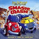 Smash! Crash! (Jon Scieszka's Trucktown)