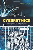 Cyberethics: Morality and Law in Cyberspace, Fourth Edition