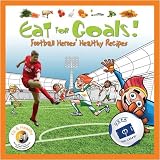 Eat for goals! : football heroes' healthy recipes
