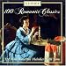 100 Romantic Classics [Box Set]