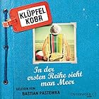 In der ersten Reihe sieht man Meer Hörbuch von Volker Klüpfel, Michael Kobr Gesprochen von: Bastian Pastewka