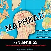 Maphead: Charting the Wide, Weird World of Geography Wonks | [Ken Jennings]