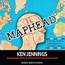 Maphead: Charting the Wide, Weird World of Geography Wonks