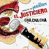 Various Artists Tribute To Os Mutantes - El Justiciero, Cha Cha Cha