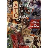 Les Artist Trading Cards : Une aventure en miniaturepar Isabelle Auroux