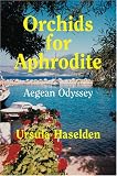 Orchids for Aphrodite: Aegean Odyssey