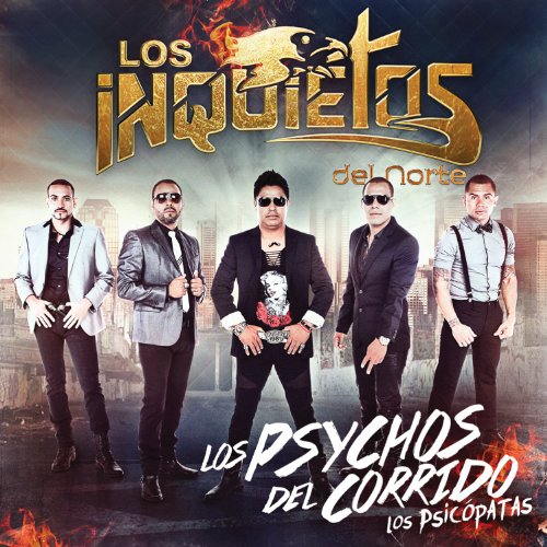 Los Inquietos Del Norte - Los Psychos Del Corrido (Los P - Zortam Music
