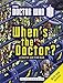 Doctor Who: When's The Doctor?