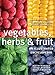 Vegetables, Herbs and Fruit: An Illustrated Encyclopedia