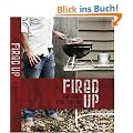 Fired up: Grillbuch f�r M�nner