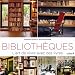 Les biblioth�ques: L'art de vivre avec des livres