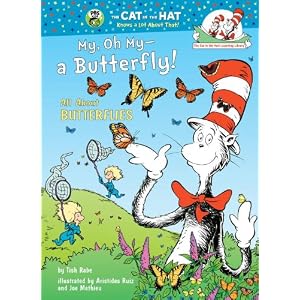 My, Oh My--A Butterfly!: All About Butterflies (Cat in the Hat's Learning Library)