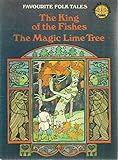 The king of the fishes ; [and], The magic lime tree