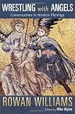 Buy : Wrestling with Angels: Conversations in Modern Theology