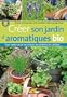 Cr�er son jardin d'aromatiques bio