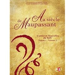 Au si�cle de Maupassant : Contes et Nouvelles du 19e, Saison 1 - Volume 2