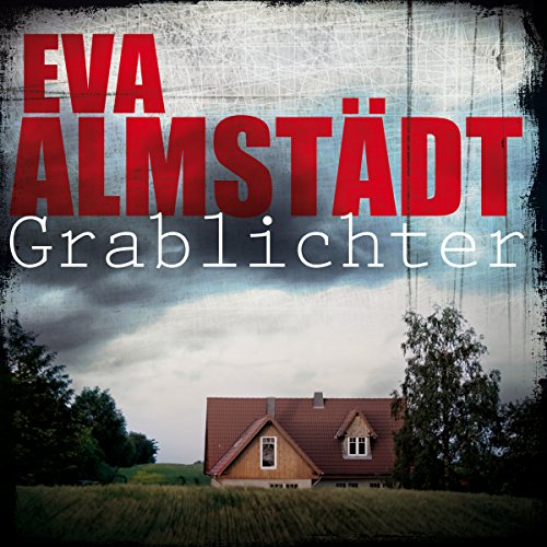 Grablichter (Pia Korittki 4), by Eva Almstädt Grablichter (Pia Korittki 4), by Eva Almstädt