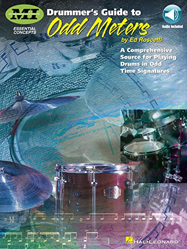 Drummer's Guide to Odd Meters: A Comprehensive Source for Playing Drums in Odd Time Signatures (Essential Concepts)