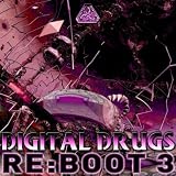 Digital Drugs Re-Boot EP3
