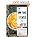 The Man Who Invented the Computer: The Biography of John Atanasoff, Digital Pioneer