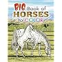 Big Book of Horses to Color (Dover Pictorial Archive)