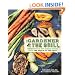 The Gardener & the Grill: The Bounty of the Garden Meets the Sizzle of the Grill