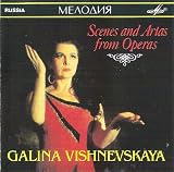Galina Vishnevskaya: Scenes and Arias from Operas