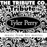 A Tribute to Tyler Perry: Music from His Movies