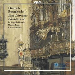 Dietrich Buxtehude: Eine L�becker Abendmusik