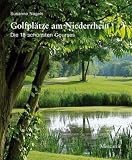 Golfpl&auml;tze am Niederrhein: Die 18 sch&ouml;nsten Courses