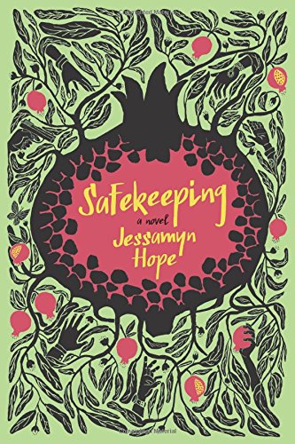 Safekeeping: A Novel, by Jessamyn Hope
