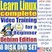 Learn Linux Complete for a Beginner, Debian Edition. Includes Video Training & Four Certification Exams, Training Library, Installation and Printed Quick Reference Card. 8-disk DVD Set, Ed.2010