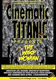 Cinematic Titanic Presents: The Wasp Woman