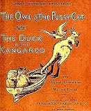 The Owl and The Pussy Cat and The Duck to the Kangaroo