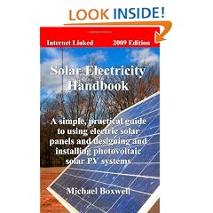 Solar Electricity Handbook: A simple, practical guide to using electric solar panels and designing and installing photovoltaic solar PV systems