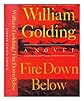 Fire down below / by William Golding
